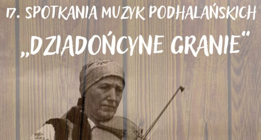 Kultura, Spotkania Muzyk Podhalańskich „Dziadońcyne Granie - zdjęcie, fotografia