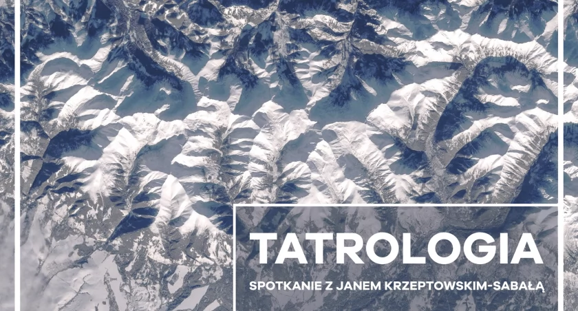 Góry, TATROLOGIA spotkanie Janem Sabałą - zdjęcie, fotografia