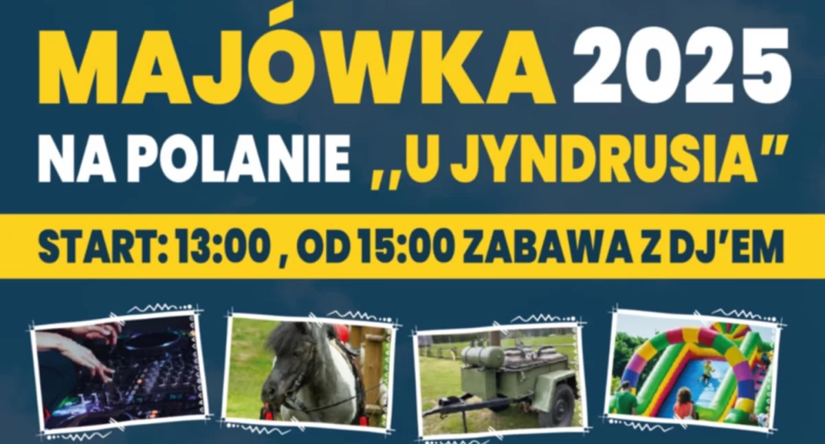 Festyny i pikniki, Majówka polanie U Jyndrusia” szykuje dobra zabawa - zdjęcie, fotografia