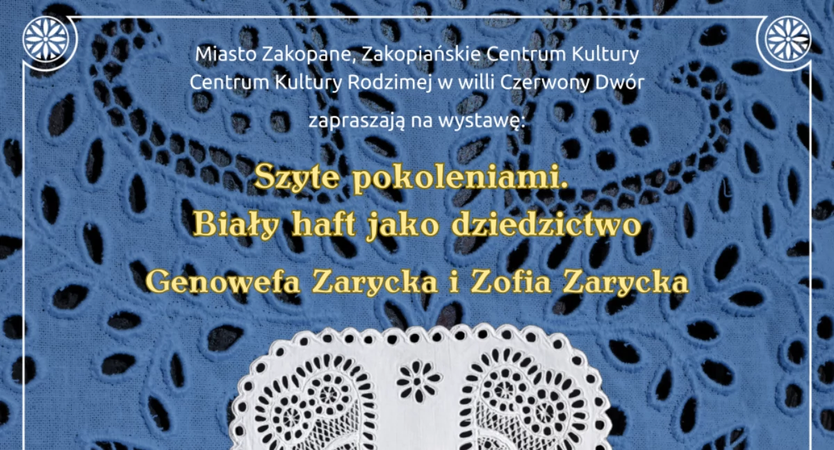 Wystawy, Wystawa „Szyte pokoleniami Biały dziedzictwo” Czerwonym Dworze zaproszenie wernisaż - zdjęcie, fotografia