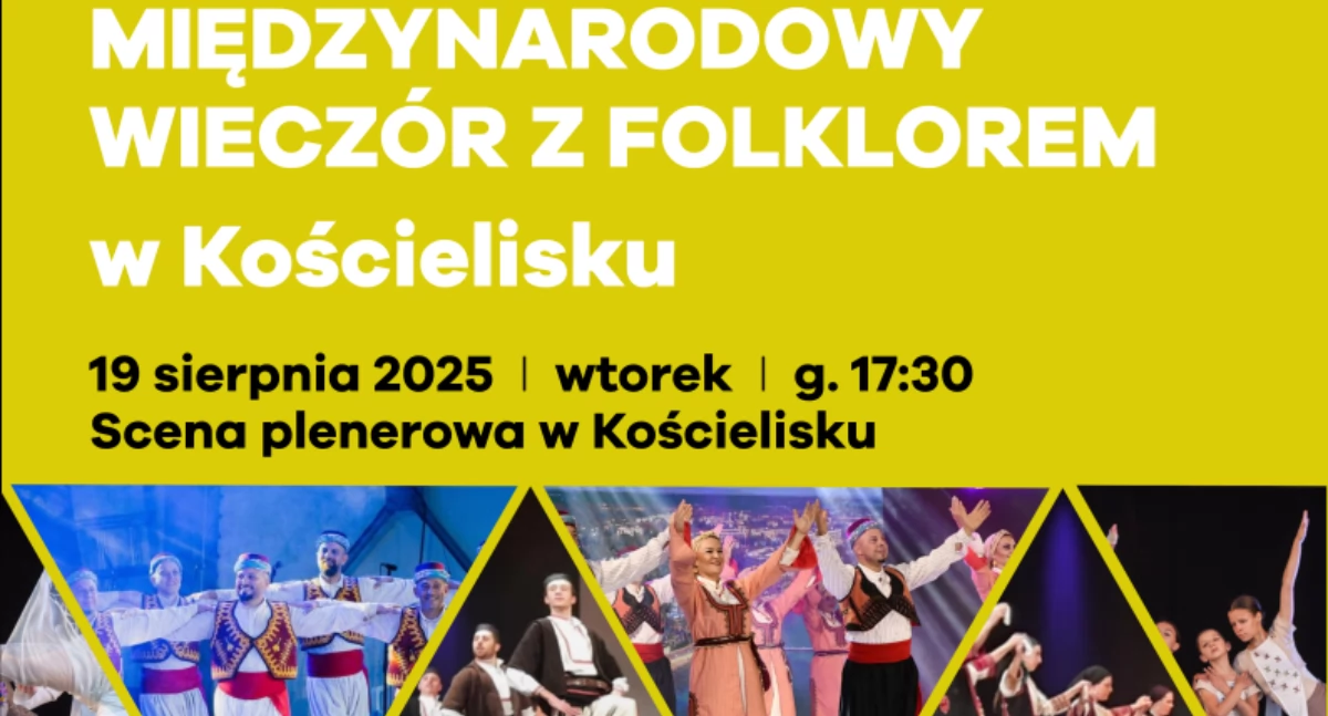 Folklor, Kościelisko zaprasza wydarzenie towarzyszące Międzynarodowemu Festiwalowi Folkloru Górskich - zdjęcie, fotografia