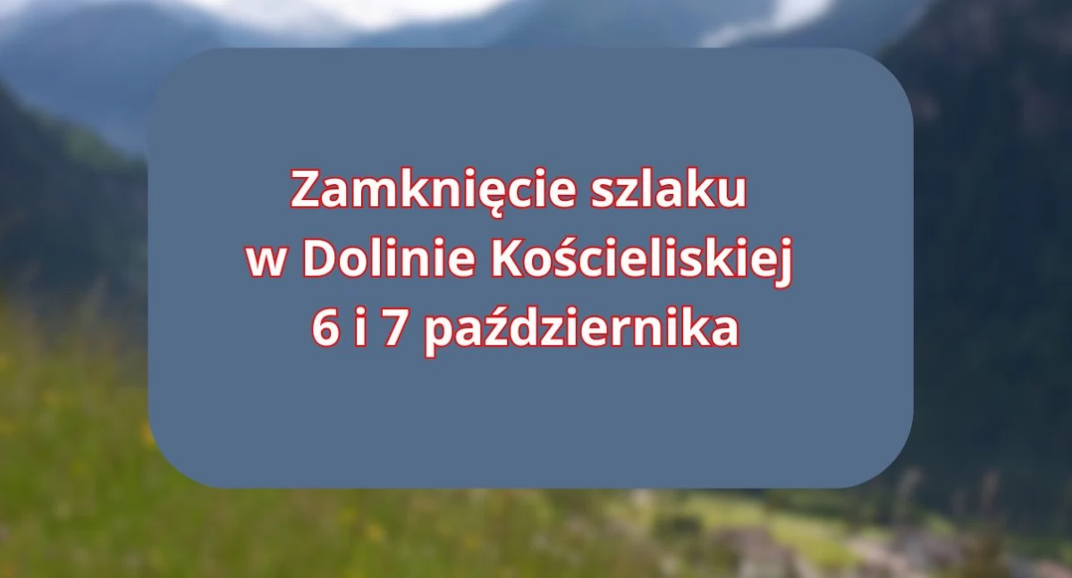 Góry, Zamknięcie szlaku Dolinie Kościeliskiej października - zdjęcie, fotografia