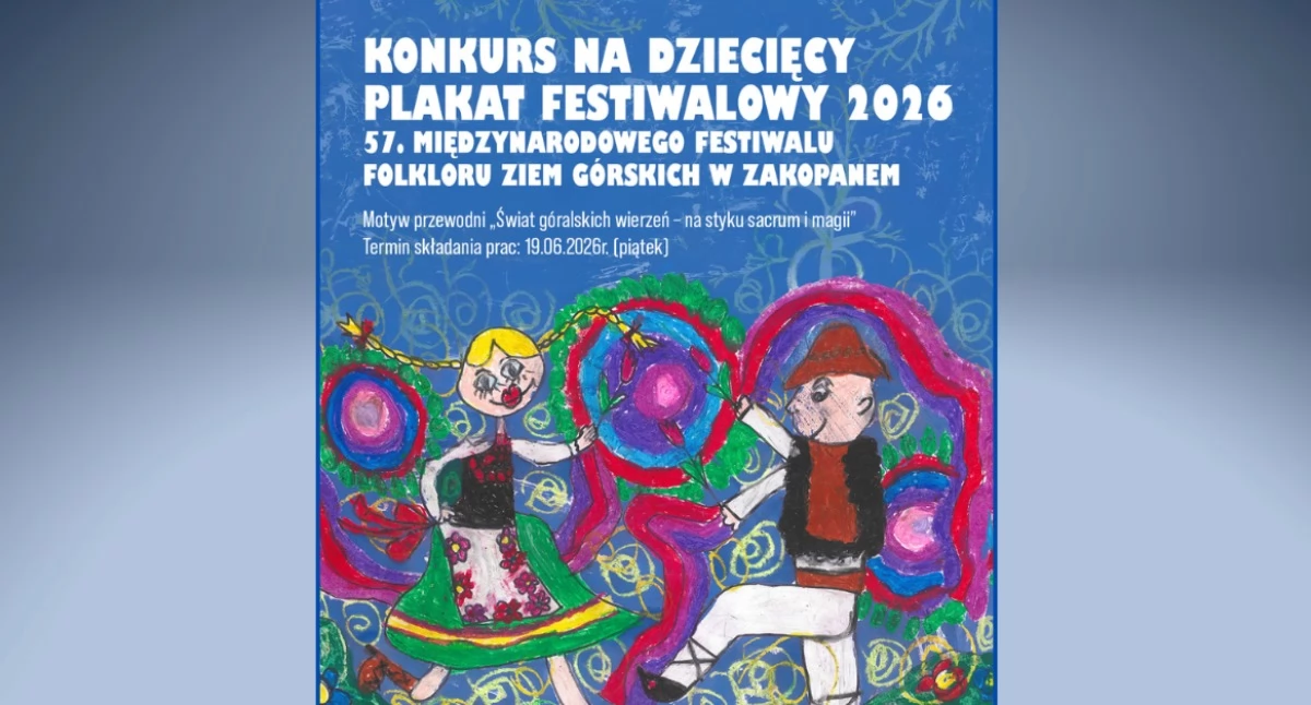 Konkursy, Dzieci zaprojektują plakat Festiwalu Folkloru Zakopanem Ruszył ogólnopolski konkurs - zdjęcie, fotografia