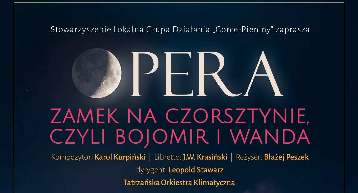 Spektakle, Opera wraca Czorsztyna Wyjątkowy spektakl znów zabrzmi ruinach zamku - zdjęcie, fotografia