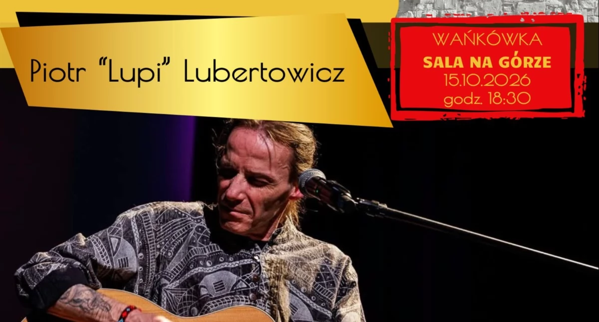 Koncerty, Piotr „Lupi” Lubertowicz wystąpi Poroninie Kolejny koncert cyklu „Kultura poziomie” - zdjęcie, fotografia