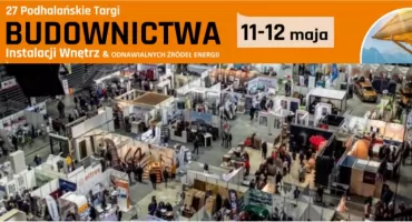 27 Podhalańskie Targi Budownictwa i Odnawialnych Źródeł Energii Nowy Targ, 11-12 maja, Miejska Hala Lodowa