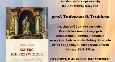 Promocja książki „Śmierć ich przywiodła. Przedstawienie świętych Sebastiana, Rocha i Rozalii oraz ich kult w katolickiej Europie” prof. Tadeusza M. Trajdosa