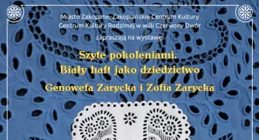 Wystawa „Szyte pokoleniami. Biały haft jako dziedzictwo” w Czerwonym Dworze – zaproszenie na wernisaż