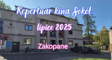 Repertuar Kina Sokół w Zakopanem – lipiec 2025