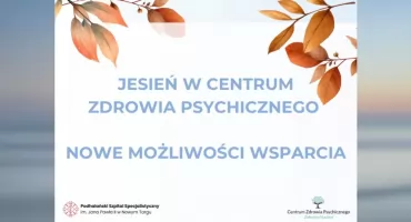 Jesień w Centrum Zdrowia Psychicznego - nowe możliwości wsparcia