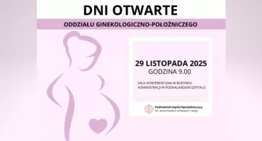 Dni Otwarte Oddziału Ginekologiczno-Położniczego i Bloku Porodowego w nowotarskim szpitalu
