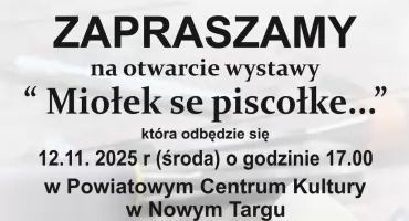 Wystawa „Miołek se piscołke…” w Nowym Targu podsumuje projekt o tradycyjnych instrumentach