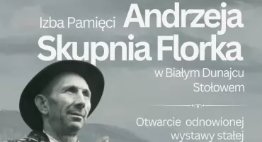 Izba Pamięci Andrzeja Skupnia Florka ponownie otwarta w Białym Dunajcu