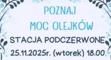 Poznaj moc olejków - spotkanie na Stacji Podczerwone już 25 listopada
