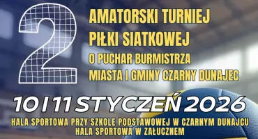 II Amatorskim Turnieju Piłki Siatkowej o Puchar Burmistrza - siatkarskie święto w Mieście i Gminie Czarny Dunajec