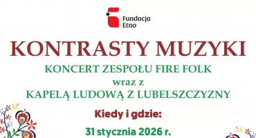 Kontrasty Muzyki w Ludźmierzu - góralskie brzmienia spotkają Lubelszczyznę
