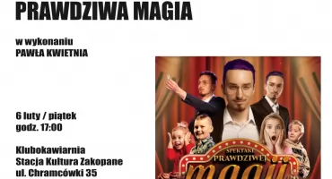 Familijny spektakl iluzji „Prawdziwa Magia” w Stacji Kultura