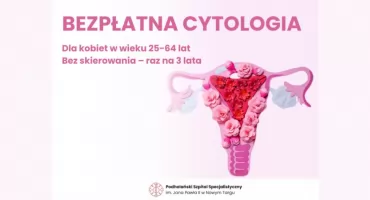 Bezpłatna cytologia – zadbaj o zdrowie szyjki macicy!