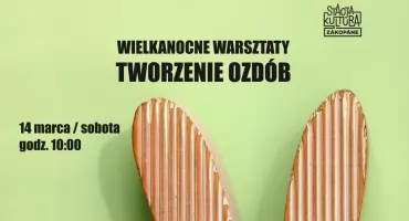 Zakopiańskie Centrum Kultury zaprasza dzieci na twórcze warsztaty wielkanocne