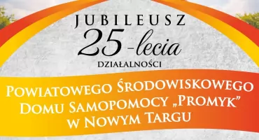 Powiatowy Środowiskowy Dom Samopomocy „Promyk” świętuje 25 lat działalności