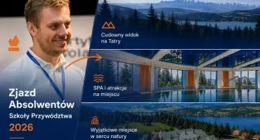 Czorsztyn będzie gospodarzem Zjazdu Szkoły Przywództwa - zaplanowano debaty o Polsce, sztucznej inteligencji i rozwoju regionów