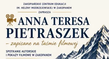 Anna Teresa Pietraszek w Zakopanem. Dwa wieczory z filmami o górach i niezwykłych podróżach