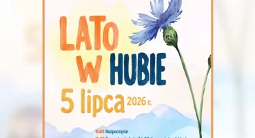 Lato w Hubie już 5 lipca. Koncerty, regionalne smaki i atrakcje dla całych rodzin