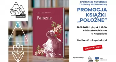 Sabina Jakubowska odwiedzi Kościelisko. Spotkanie autorskie wokół książki „Położne”