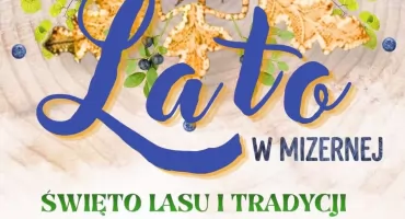 Lato w Mizernej. Święto Lasu i Tradycji już 15 sierpnia