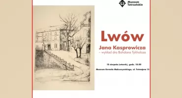 Lwów Jana Kasprowicza. W Zakopanem odbędzie się wyjątkowy wykład